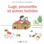 Luge, poussette et autres bolides - petit imagier des transports