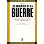 Les lumi�res de la guerre - m�moires militaires du xviiie si�cle conserv�s au service historique de la ...