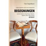 Lustige, legend�re, skurrile und unvergessliche begegnungen zwischen sokrates, schopenhauer, mephisto, ...