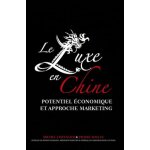Le luxe en chine - potentiel economique et approche marketing