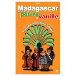 Madagascar entre poivre et vanille - petits portraits a plume débridée Madagascar entre poivre et vanille - petits portraits a plume débridée