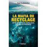 La mafia du recyclage - entre monopoles, gaspillages et conflits d'intérêts La mafia du recyclage - entre monopoles, gaspillages et conflits d'intérêts