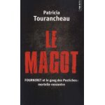 Le magot - fourniret et le gang des postiches : mortelle rencontre Le magot - fourniret et le gang des postiches : mortelle rencontre