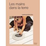 Les mains dans la terre - la poterie avec marion graux Les mains dans la terre - la poterie avec marion graux