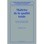 Matrise de la qualit totale - outils de la matrise statistique des processus (msp ou spc)