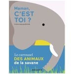 Maman, c'est toi ? - le carrousel des animaux de la savane