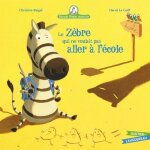 Mamie poule raconte - tome 11 - le zèbre qui ne voulait pas aller a l'école Mamie poule raconte - tome 11 - le zèbre qui ne voulait pas aller a l'école
