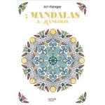 Mandalas & rangolis - 60 coloriages anti - stress