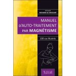 Manuel d'auto - traitement par magn�tisme - 100 cas illustr�s