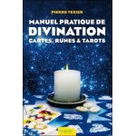 Manuel pratique de divination - par les cartes, les runes et les tarots
