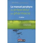 Le manuel porphyre du pr�parateur en pharmacie