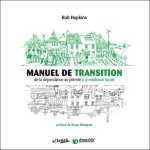Manuel de transition - de la d�pendance au p�trole a la r�silience locale