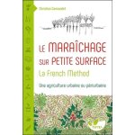 Le mara�chage sur petite surface - la french method : une agriculture urbaine ou p�riurbaine