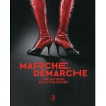Marche et démarche - une histoire de la chaussure Marche et démarche - une histoire de la chaussure