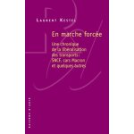 En marche forc�e - une chronique de la lib�ralisation des transports : sncf, cars macron et quelques ...