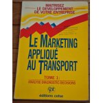 Le marketing appliqu� au transport - tome 1, analyse, diagnostic, d�cisions