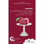 Le marketing culinaire et alimentaire face aux d�fis du xxie si�cle