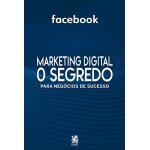 Marketing digital - o segredo para neg�cios de sucesso