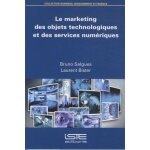 Le marketing des objets technologiques et des services num�riques