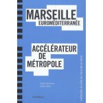 Marseille eurom�diterran�e - acc�l�rateur de m�tropole