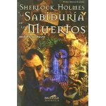 Mart�nez, r: sherlock holmes y la sabidur�a de los muertos