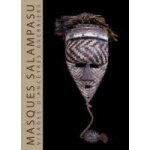 Masques salampasu - visages d'ancetres guerriers