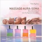 Massage aura - soma - bien - etre et detente avec les fragrances de couleur