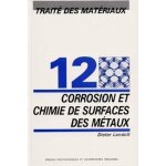 Trait� des mat�riaux - tome 12, corrosion et chimie de surfaces des m�taux