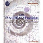 Les math�matiques - les 100 plus grandes d�couvertes qui ont chang� l'histoire des math�matiques