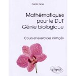 Mathmatiques pour le dut gnie biologique - cours et exercices corrigs