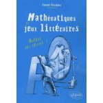 Math�matiques et jeux litt�raires - mathez vos textes !