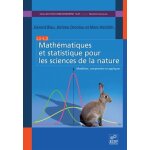 Mathmatiques et statistique pour les sciences de la nature - modliser, comprendre et appliquer