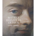Maurice quentin de la tour - l'oeil absolu Maurice quentin de la tour - l'oeil absolu