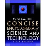Mcgraw - hill concise encyclopedia of science and technology