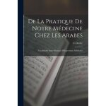 De la pratique de notre m�decine chez les arabes