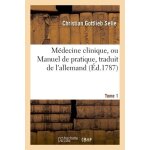 M�decine clinique, ou manuel de pratique traduit de l'allemand tome 1