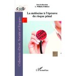 La mdecine a l'preuve du risque pnal