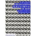 M�ditations sur un cheval de bois et autres essais sur la th�orie de l'art