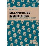 Mlancolies identitaires - une anne a lire mathieu bock - ct