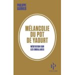 Mélancolie du pot de yaourt - méditation sur les emballages Mélancolie du pot de yaourt - méditation sur les emballages