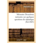 M�moire deuxi�me m�moire sur quelques questions de statistique