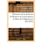 M�moires de la duchesse de brancas sur louis quinze et mme de ch�teauroux (ed. 1865)