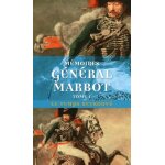 Mmoires du gnral baron de marbot - volume 1, gnes, austerlitz, eylau, madrid, wagram