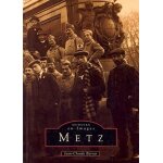 Memoire en images : metz tome i