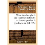 M�moires d'un p�re a ses enfants: une famille vend�enne pendant la grande guerre (ed. 1896)
