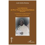 Les m�moires de p�re thomas kamainda bakutu (wilibrord) - un baobab de la jungle africaine - interviews ...