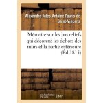 M�moire sur les bas reliefs qui d�corent les dehors des murs et la partie ext�rieure du choeur