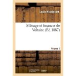M�nage et finances de voltaire volume 1