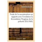 Trait� de la menstruation ses rapports avec l'ovulation la f�condation