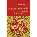Merlin, tristan, is et autres contes brittoniques